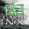 Across the Wall A Tale of the Abhorsen and Other Stories by Garth Nix Paperback Book 9781471409721