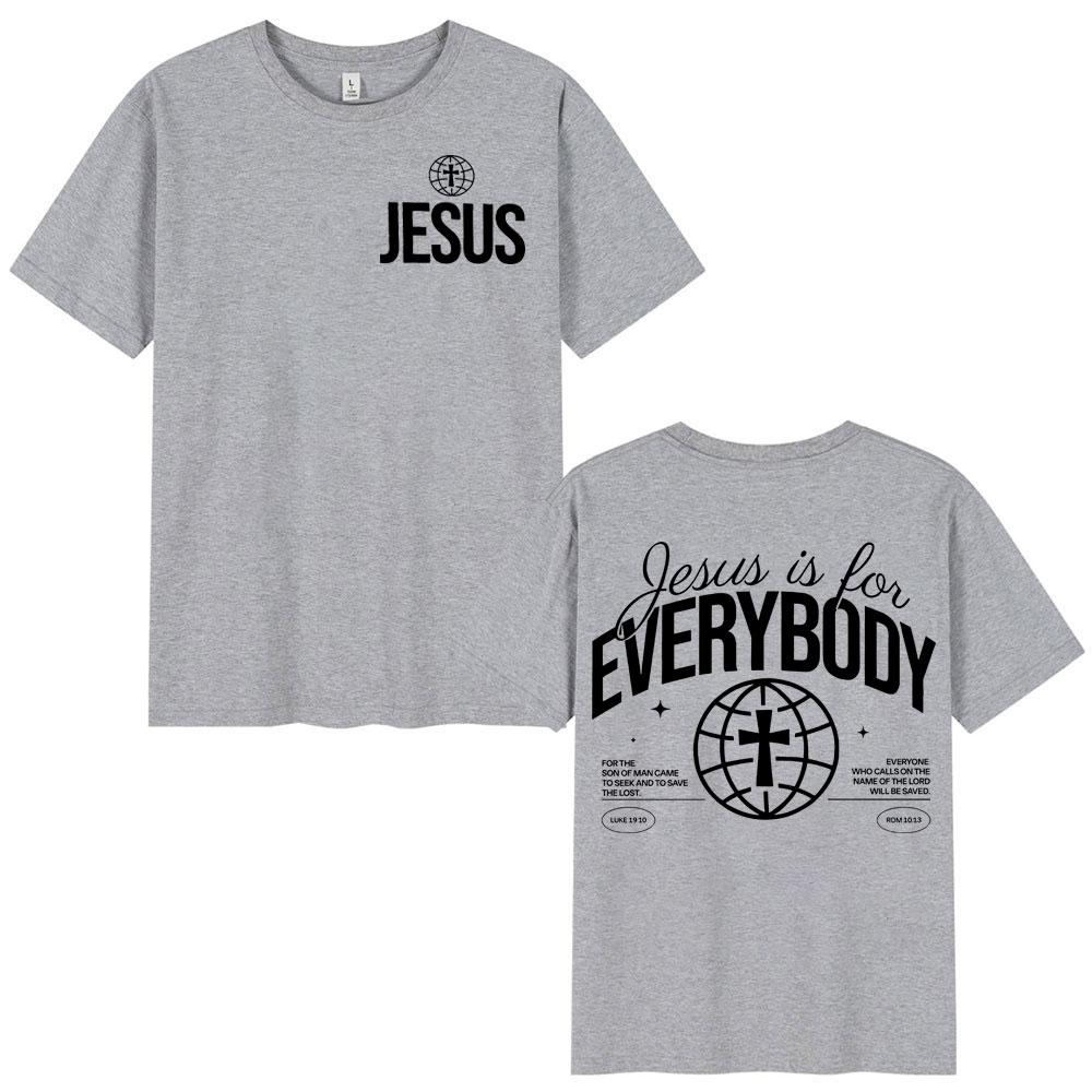 Jesus Is For Everybody Christian Bible Verse Tshirt High Quality Fashion Oversized Tshirts Unisex Summer Casual Cotton T Shirt