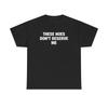 Deze Hoeren Verdienen Mij Niet Zwart T-shirt