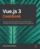 Książka Vue.js 3 Cookbook : Discover Actionable Solutions for Building Modern Web Apps with the Latest Vue??features and TypeScript