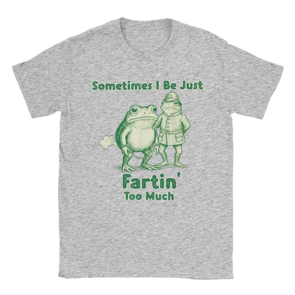 Sometimes I Just Be Fartin Frog Arrest Funny Meme TShirt Summer Harajuku TShirts Male Cotton ONeck 6XL Tees ShortSleeved