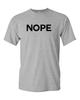 Nope Funny Grumpy Sarcastic Bad Attitude Unisex T-Shirt Cotton Graphic Tee