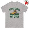 Stripes Earned Not Given T-Shirt, Professional Graphic Shirt, Durable Unisex Tshirt, Comfy Classic Fit Tee, Quality Short Sleeve Tee, Cotton