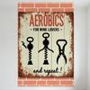 Vintage Aerobics for Wine Lovers Metal Tin Sign - Wine Opener Tools Silhouettes Rustic Wall Decor for Home Bar Cafe Man Cave
