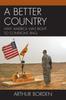 The A Better Country : Why America Was Right To Confront Iraq Book