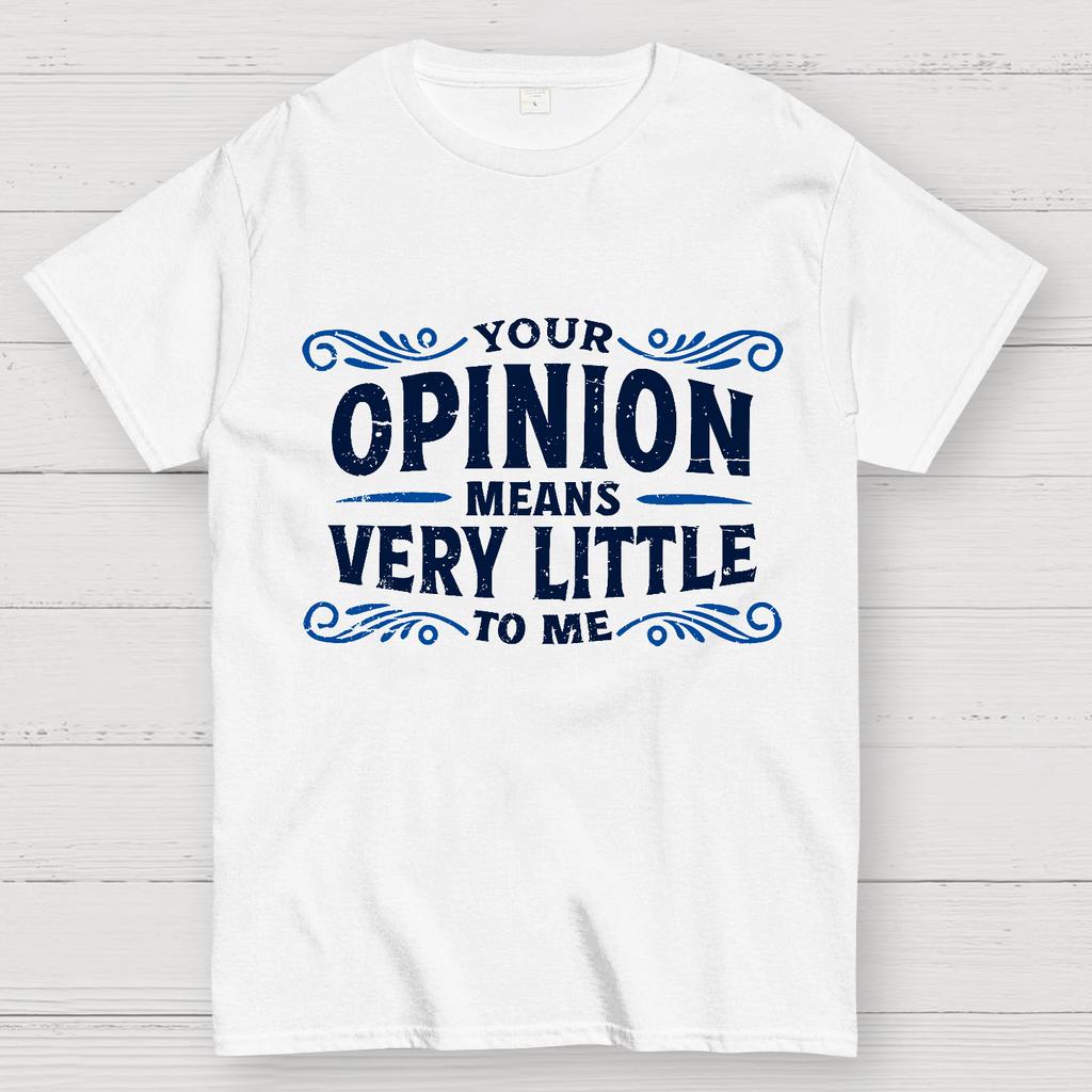 Your Opinion Means Very Little Cotton Summer Casual Cool Loose T-Shirt