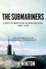 The Submariners : Life In British Submarines, 1901-1999 Kitabı