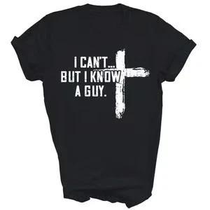 I Can t But I Know A Guy Jesus Cross Funny Christian God Unisex  Shirt Gift L