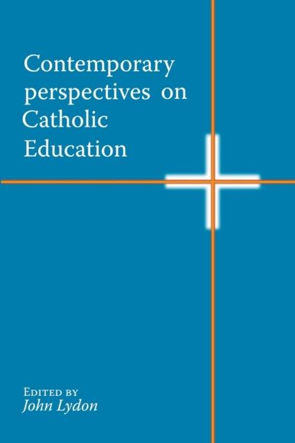 The Contemporary Perspectives On Catholic Education Book