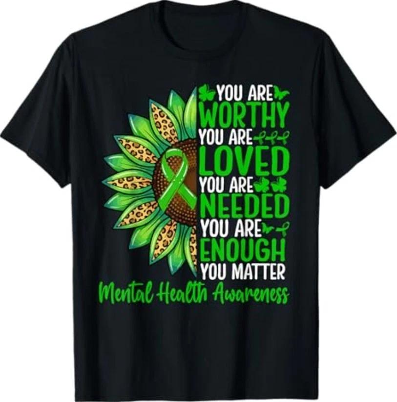 Mental Health Awareness You are Worthy You are Loved T-Shirt S