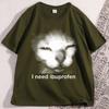 I Need Ibuprofen Cat Tshirts For Unisex Cotton Caual Short Sleeve Funny Vintage Graphic Cat Tshirt Unisex Silly Kitten Tshirt