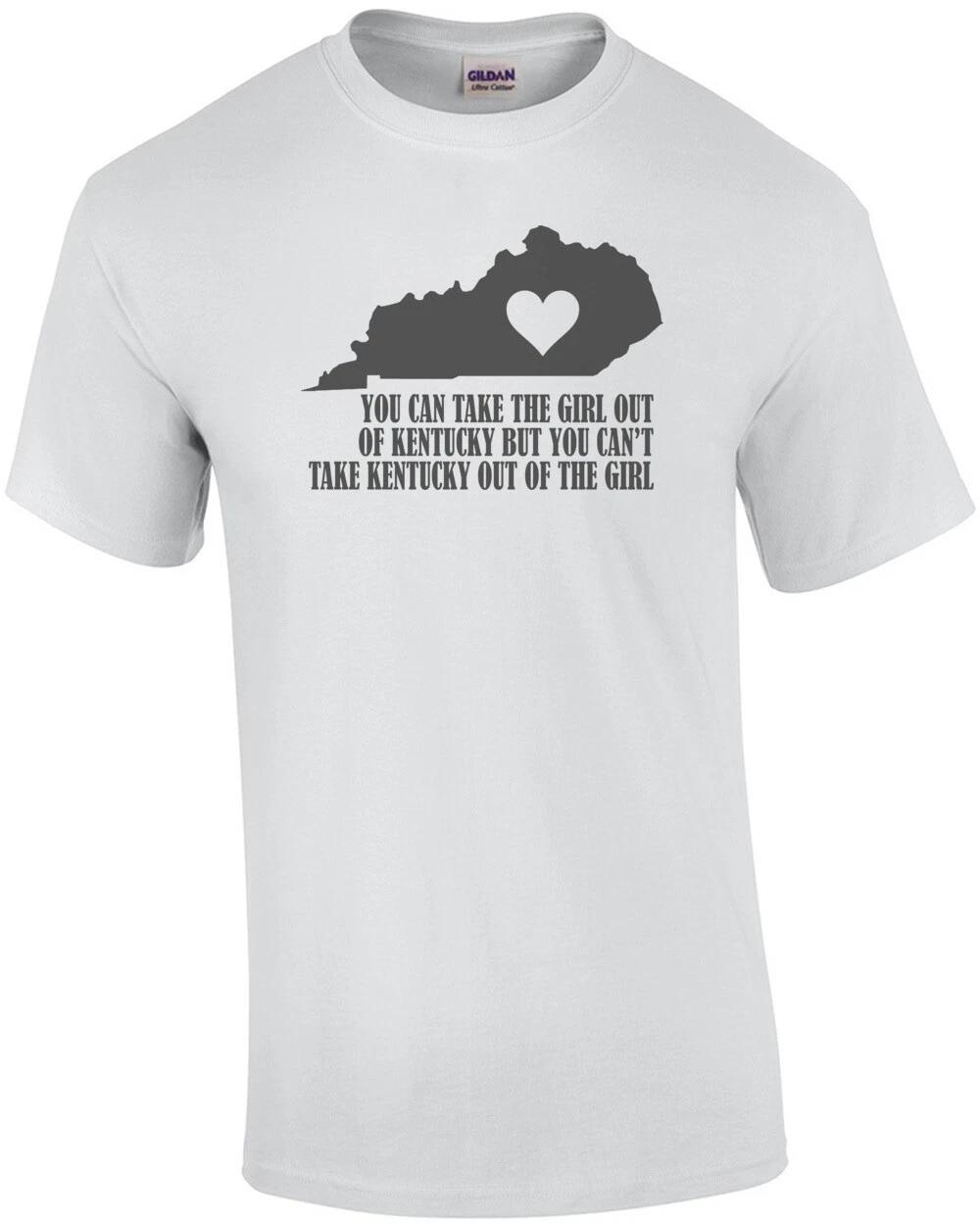 You Can Take The Girl Out Of Kentucky But You Cant Take The Kentucky Out Of T... 2XL