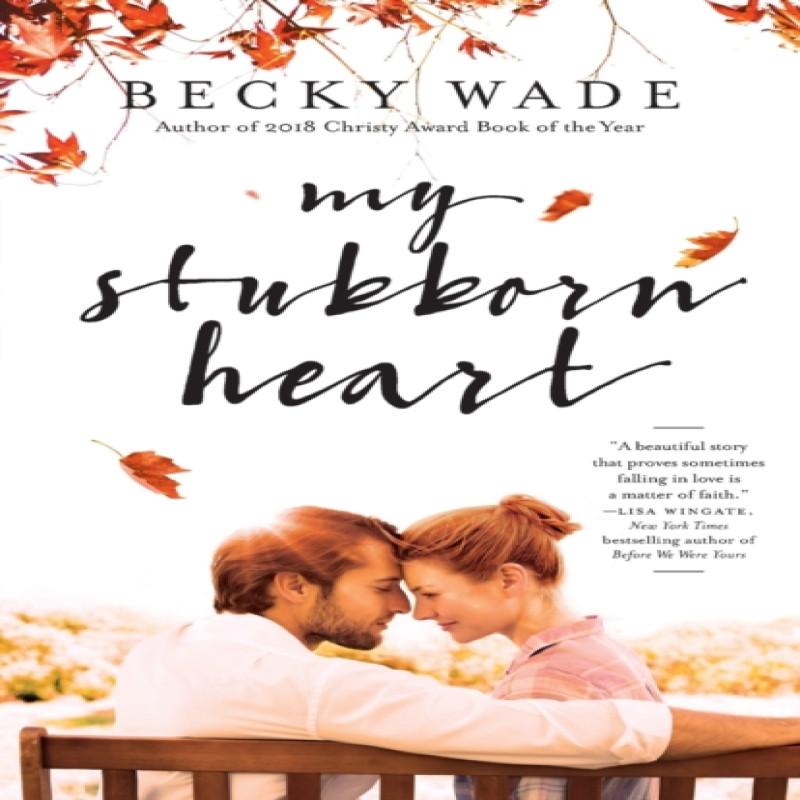 My Stubborn Heart by Becky Wade Paperback Book 9780764232213