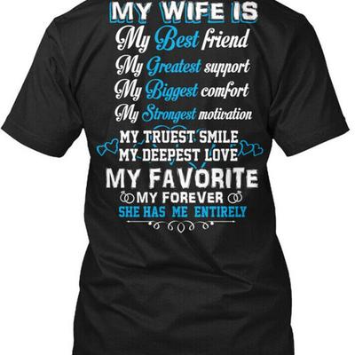 My Wife Is Best Friend Greatest Support Biggest T Shirt Made In USA S To 5XL
