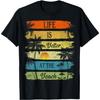 Summer Vacation Beach Vacation Life Is Better At The Beach T-Shirt1