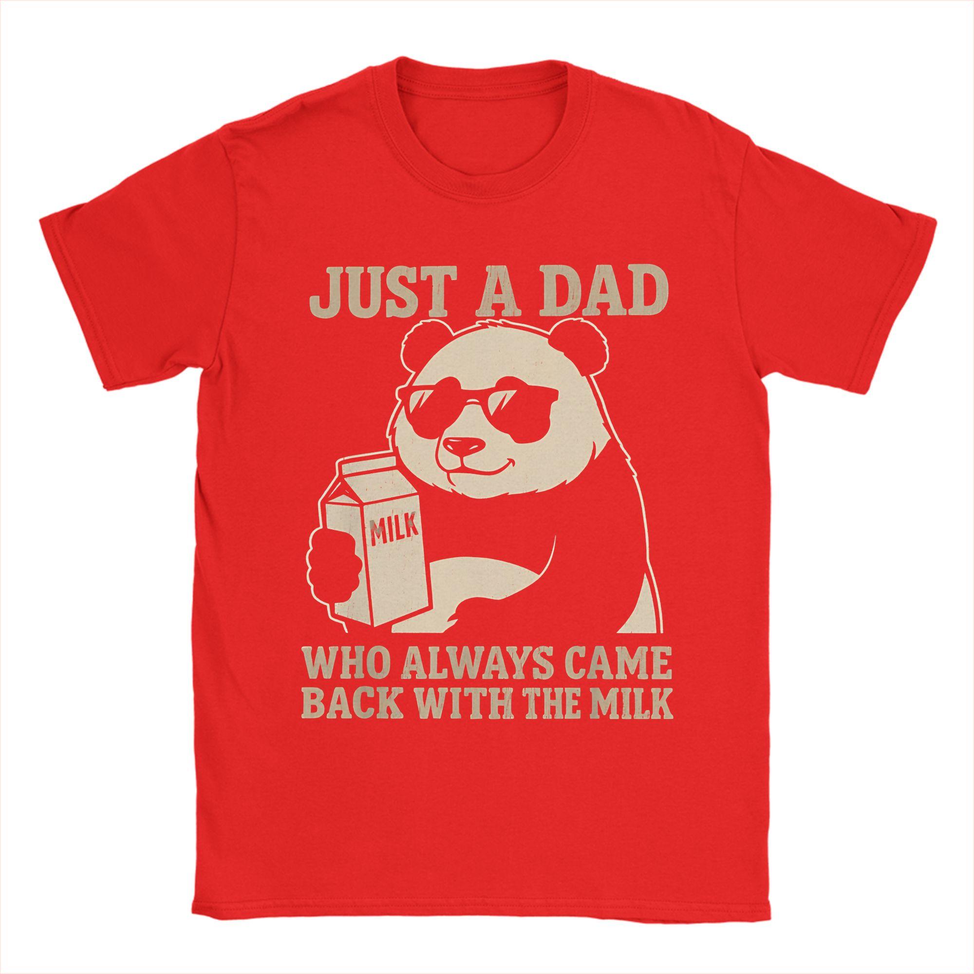 

Fashion Just A Dad Who Always Came Back With The Milk Panda Fatherhood T-Shirt for Unisex Short Sleeve Tee Shirt Plus Size Clothes S