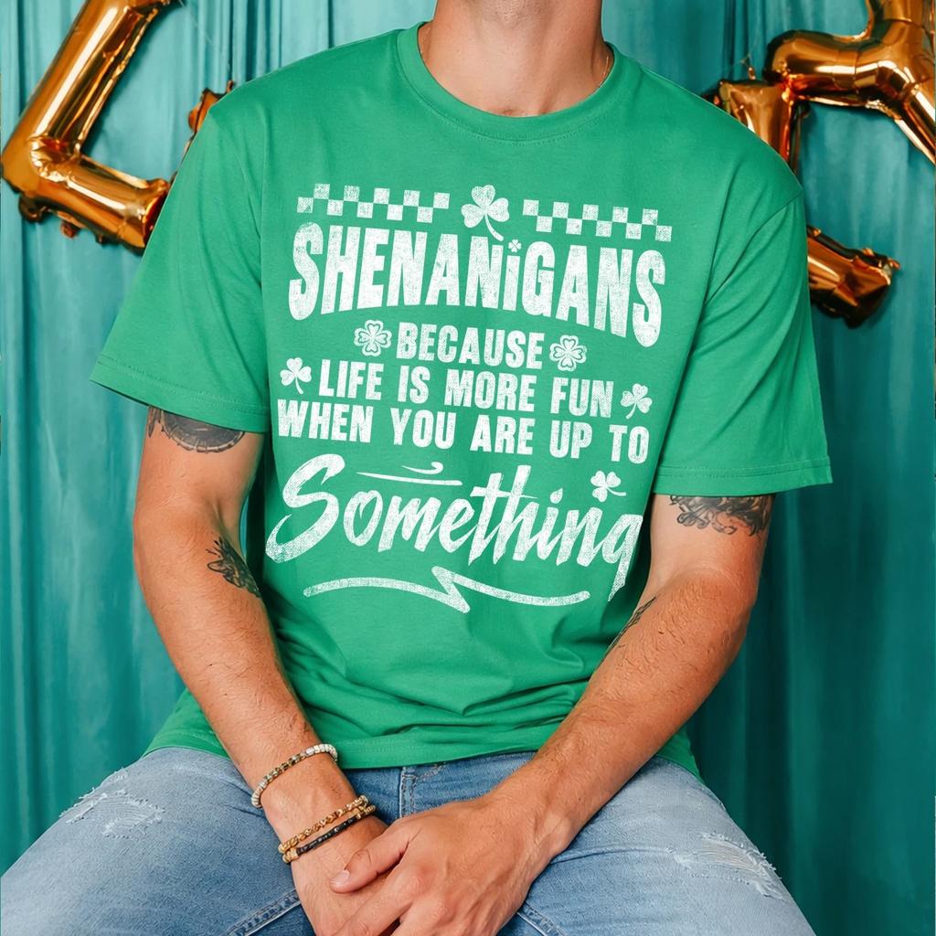 St. Patrick's Day Shenanigans Life Tee - Funny Irish Shamrock Unisex T- Shirt