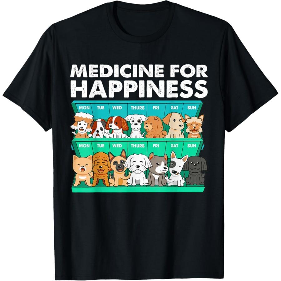 Medicine For Happiness Puppy Lover Dog Owner Cute Dogs T-Shirt S