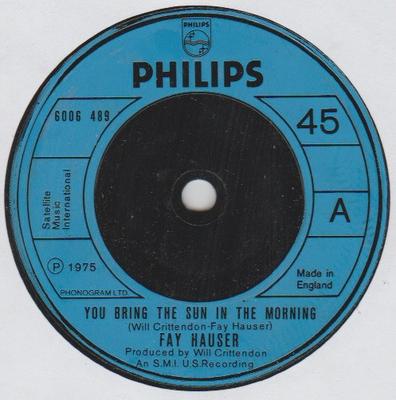 7inch Record FAY HAUSER - You Bring The Sun In The Morning 6006489 Philips 1975 UK Soul/Funk Used