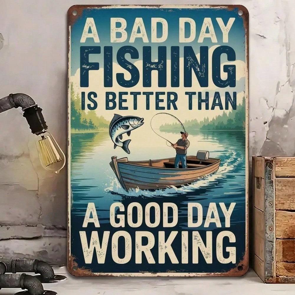 Vintage Fishing Tin Sign Bad Day Better Than Working Rustic Wall Art Man Cave Decor Retro Metal Plaque