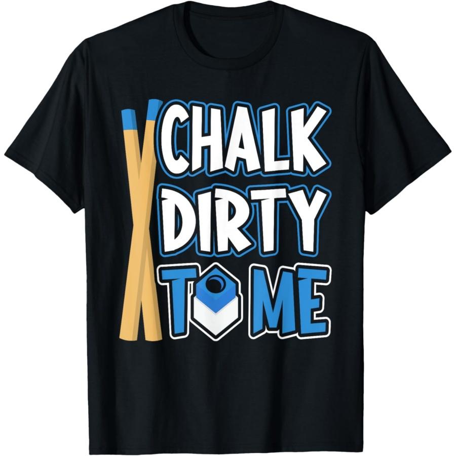 Billiards Pool Player Ball Pun Vintage Chalk Dirty To Me T-Shirt(2) S