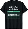 Oh___ This Calls For A Spreadsheet Office Quote Saying Funny Gift Unisex T-Shirt