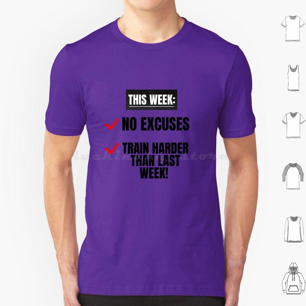 No Excuses Train Harder Than Last Week Motivational Inspirational Gym Quote T Shirt Men Women Kids 6xl Cute Motivational