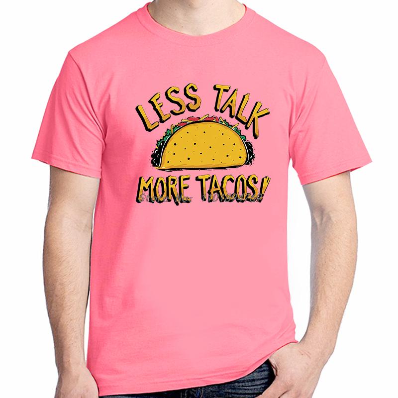 Less Talk More Tacos Funny Graphic T Shirts Summer Cotton Short Sleeve Tshirts New Shirts And Tshirts Streetwear Print T Shirt
