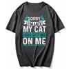 My Cat Was Sitting On Me Cat Owner Joke Funny Cat Lover TShirt Gothic Aesthetic Clothes Unisex Clothing High Quality Cotton Top