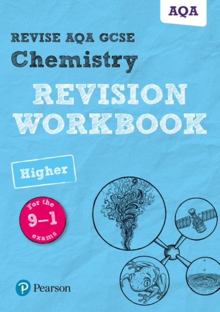 The Pearson REVISE AQA GCSE (9-1) Chemistry Higher Revision Workbook: For 2024 and 2025 Assessments and Exams (Revise AQA GCSE Science 16) Book