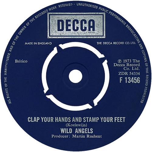 

7inch Record WILD ANGELS - Clap Your Hands And Stamp Your Feet F13456 Decca 1973 UK Rock Used