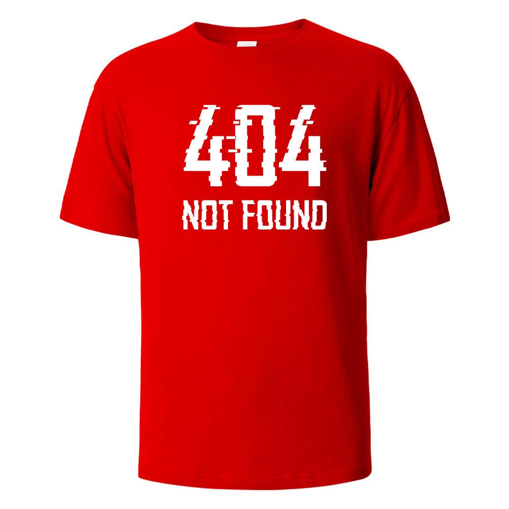 

Funny 404 Not Found Printed Tshirt Graphic Tshirt High Quality Men Women Short Sleeve Tshirt Mens Sportswear Mens Blouses S
