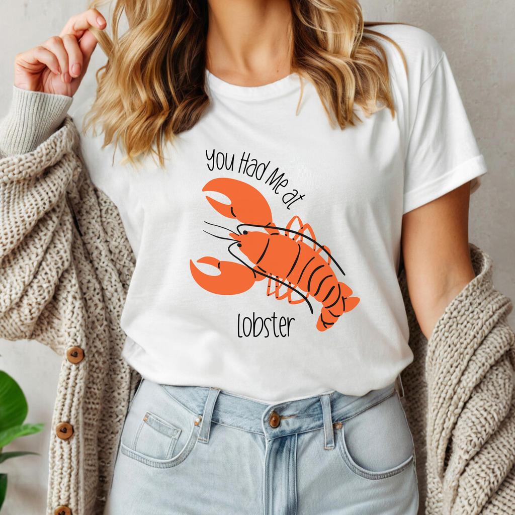 Fisherman Trend Tshirt You Had Me At Lobster Shirt Funny Shirt Marine Life Shirt Ocean Lovers Tshirt Sea Life Tee Funny Slogan Beach Life