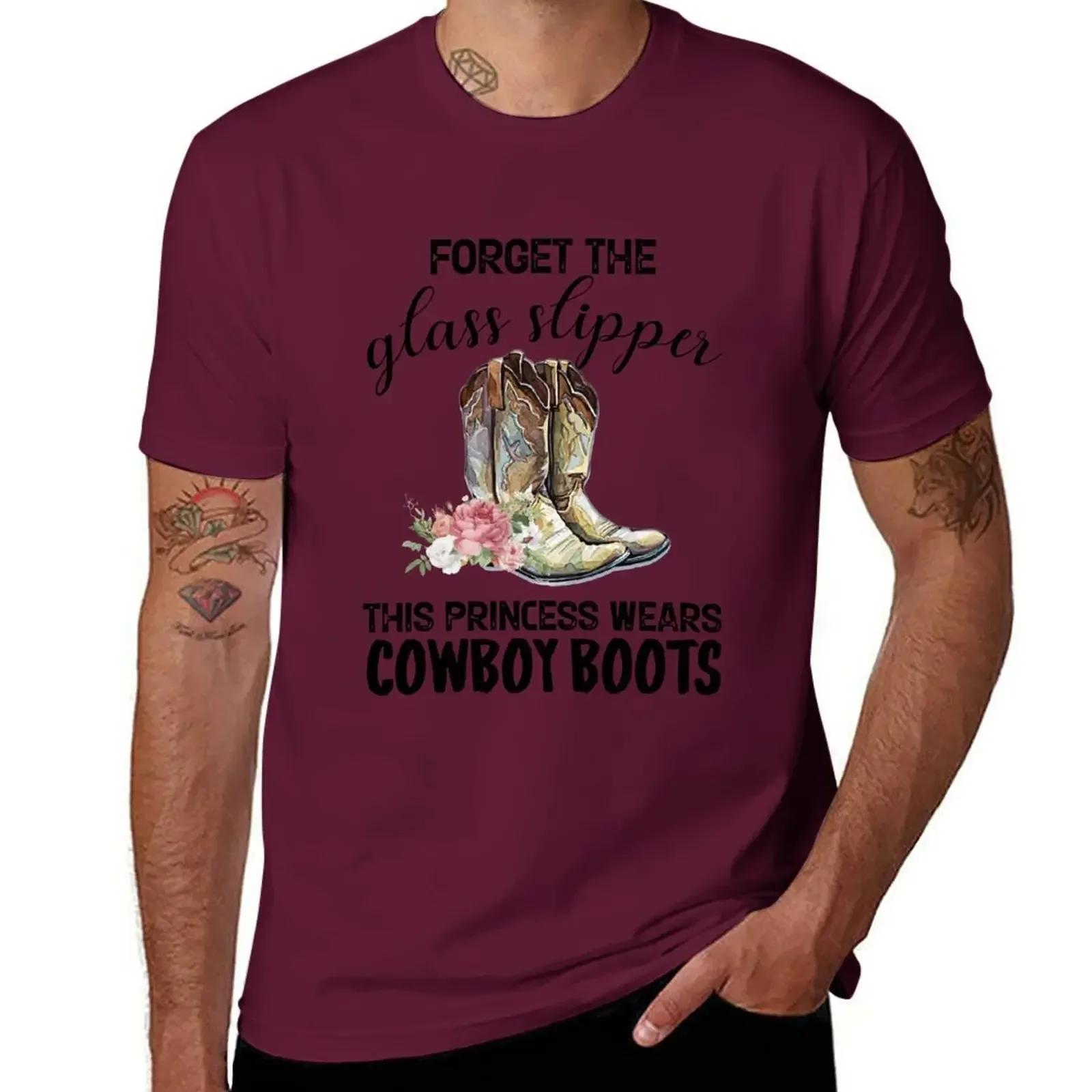 Forget the glass slipper This princess wears cowboy boots T-Shirt sweat tees shirts graphic tees Men s cotton t-shirt XXXL