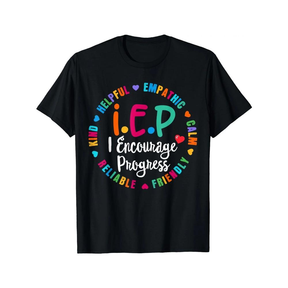 Funny Teacher IEP I.E.P Encourage Progress Special Education T-Shirt, Men S round neck cotton casual T-shirt, Ideal for family S разноцветный