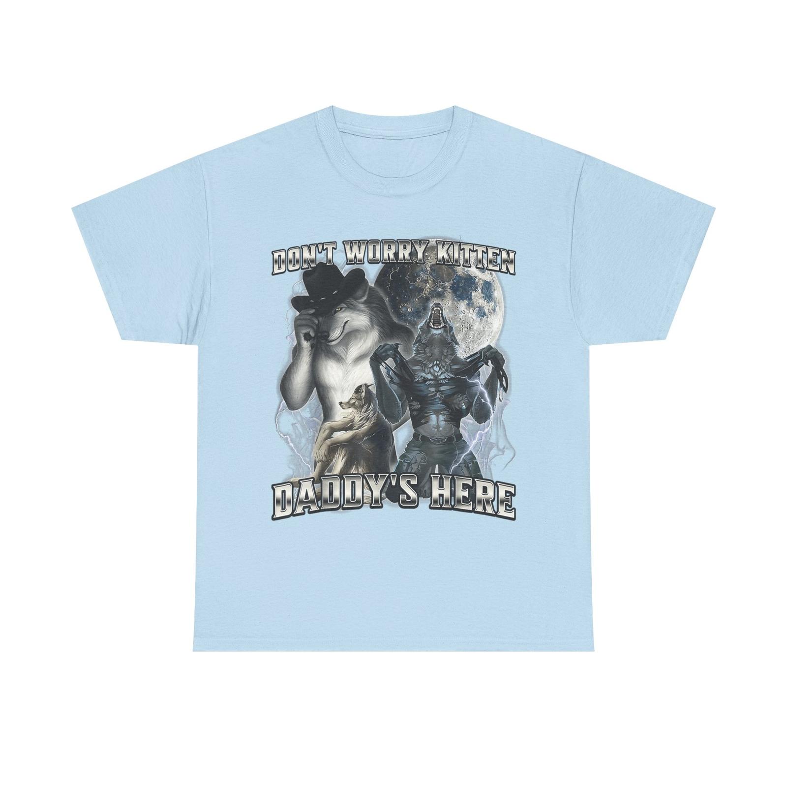 Don t Worry Kitten Daddy s here Alpha Wolf T-Shirt S