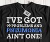 Unisex Funny Pneumonia T-Shirt Pneumonitis and Influenza Gifts