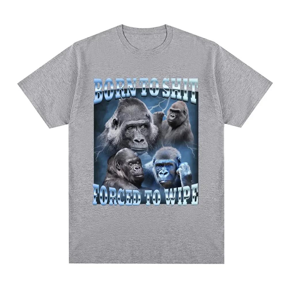 Anime Born To Shit Forced To Wipe Funny Gorilla Graphic T Shirt Fashion Short Sleeve Tshirt Women Casual Tshirts
