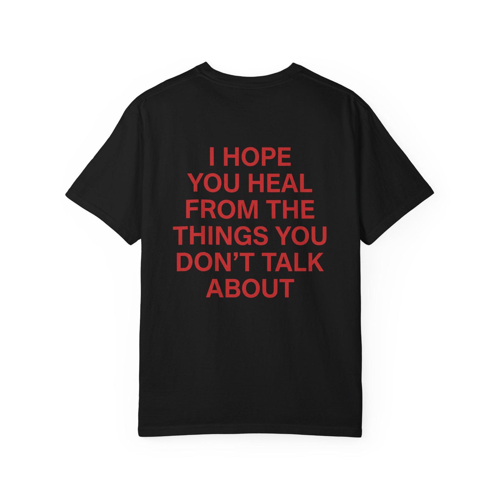 I Hope You Heal From The Things You Don t Talk About T-shirt | Typography Healing Tee S