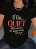 Women's Casual T-shirt Printed with The Slogan "If I Stay Quiet and Smile, You Can Let Her Escape." Round Neck Printed T-shirt.