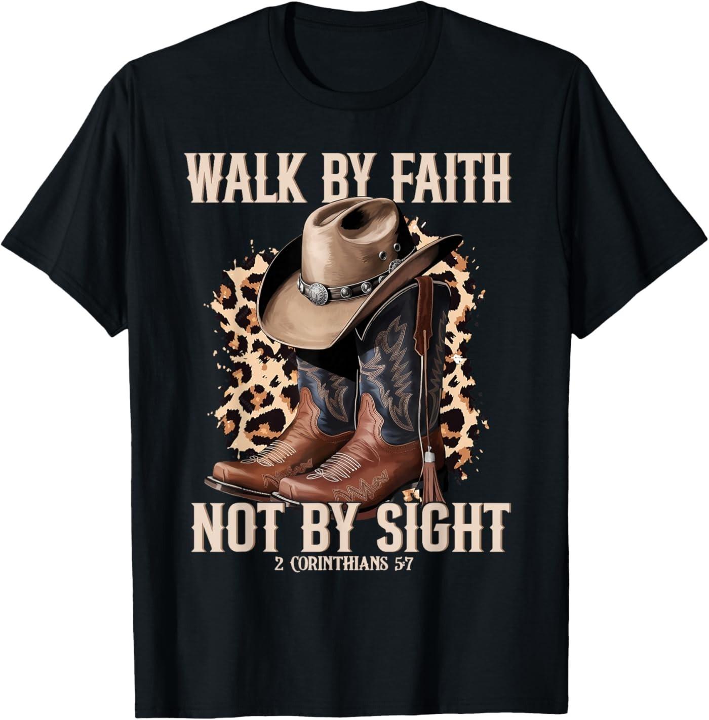 Walk by Faith Not by Sight Cowboy Cowgirl Western Christian T-Shirt S