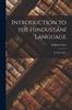 The Introduction To the Hindustani Language : In Three Parts Book