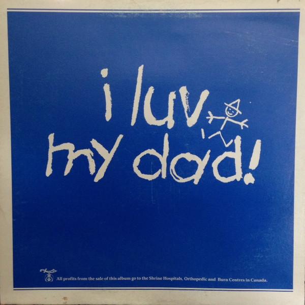 

LP Record VARIOUS I Luv My Dad CSPS1779 Tip Top Tailors 1981 Canada Rock Used