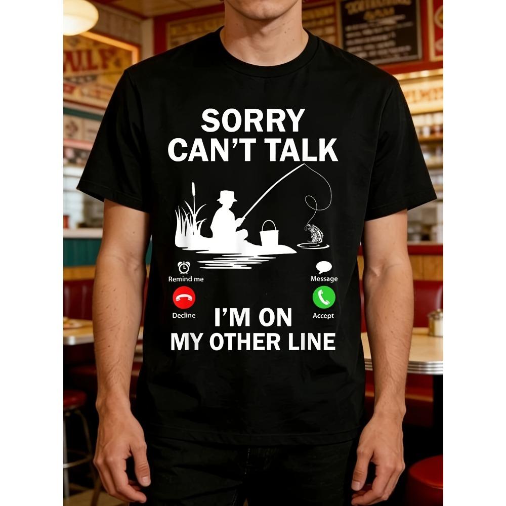 Funny Fishing T-Shirt Sorry Can t Talk I m On My Other Line Graphic Tee S