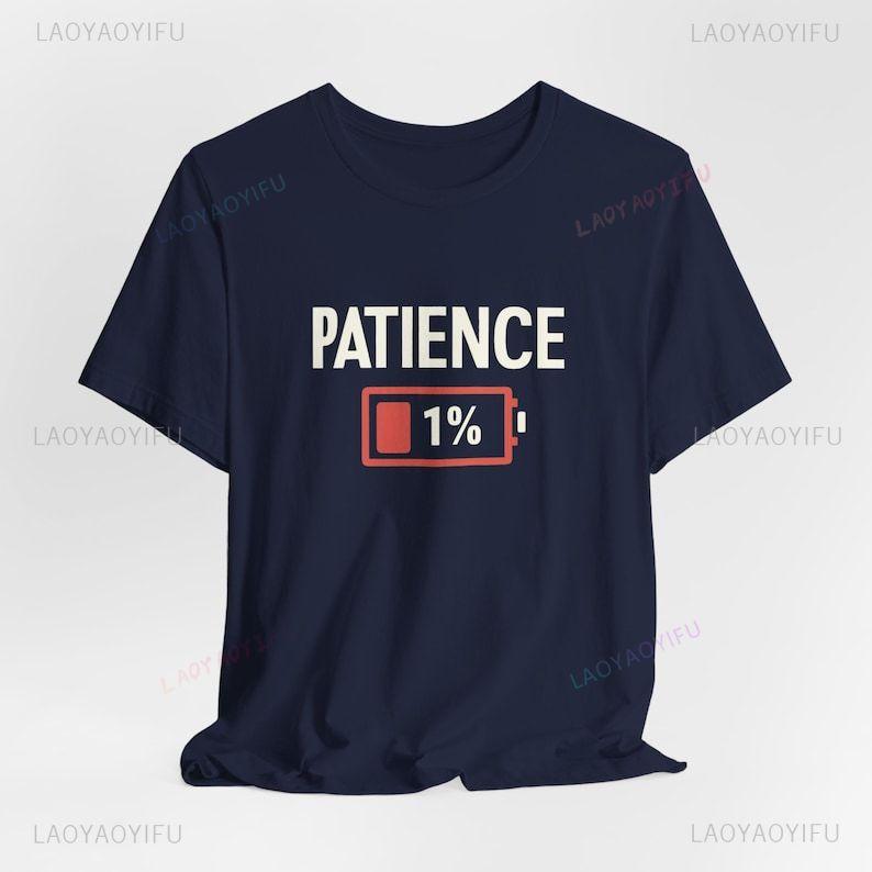 Patience 1 Battery TShirt Funny and Relatable Design Patience Battery Shirt Funny Cotton Relatable Design Relatable Design Tee