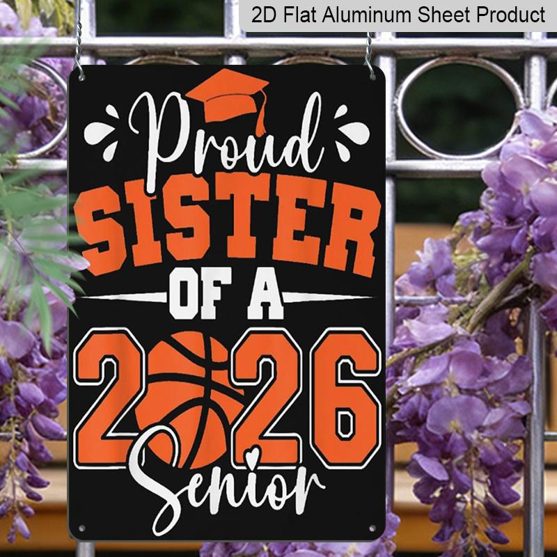 2D Flach, 1 Stück "Stolze Schwester eines Seniors 2026" Basketball Aluminiumschild - 8"x12" Orange Abschlussdekoration, Basketball & Abschlusskappe Wandkunst, Perfekt für