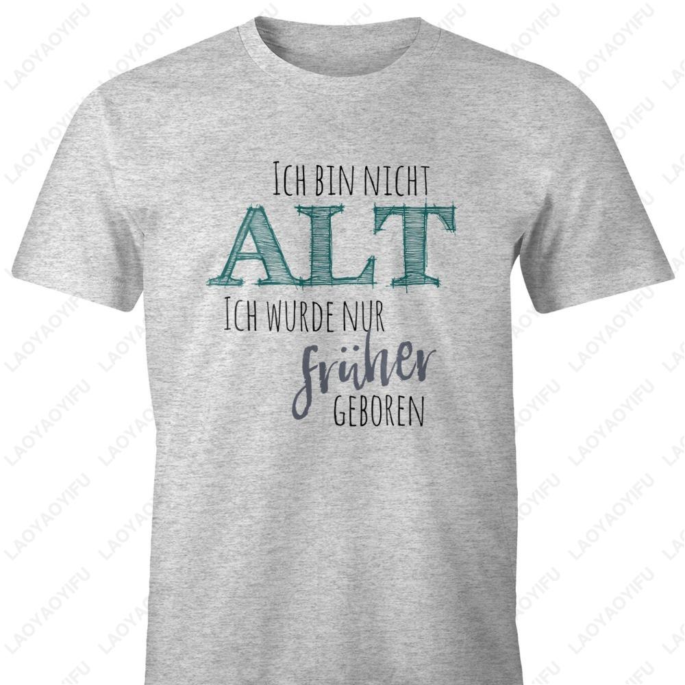 Mens Birthday TShirt Im Not Old I Was Born Earlier Saying Summer Fashion Simple Classic Cotton Style Printed Tshirt Tops