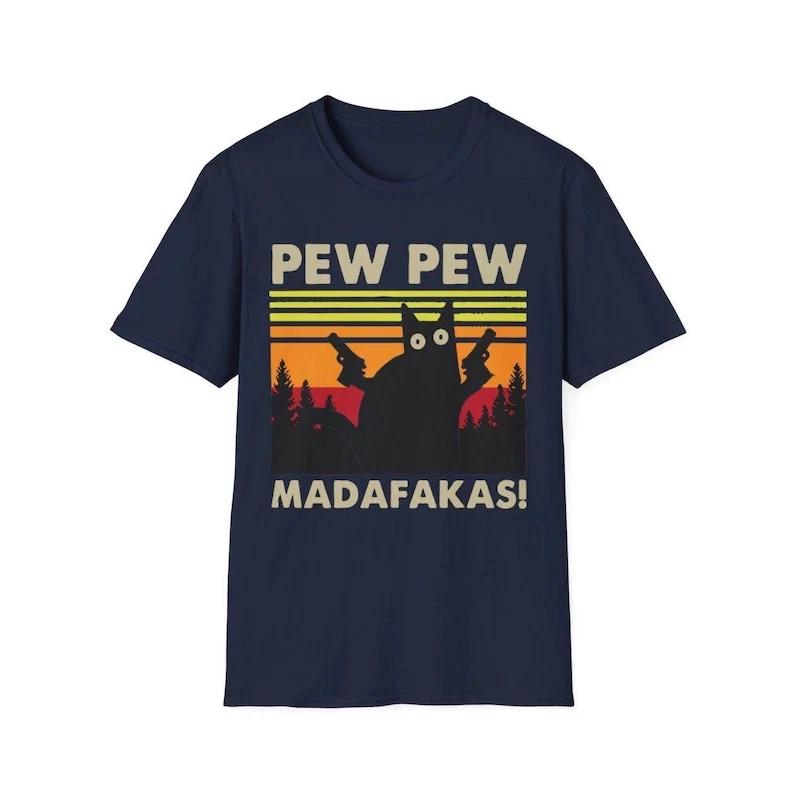 Pew Pew Madafakas T- Shirt, Cat Lover T- Shirt, Funny Cat Shirt, Animal Lovers Shi 2XL
