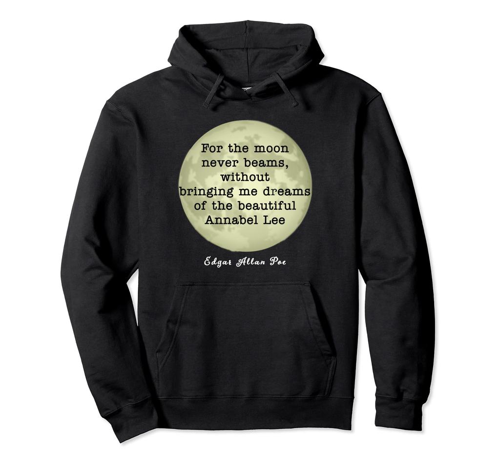Annabel Lee Quote Moon Never Beams Edgar Allan Poe Gift Hoodie