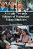The Attitude Towards Science of Secondary School Students Book